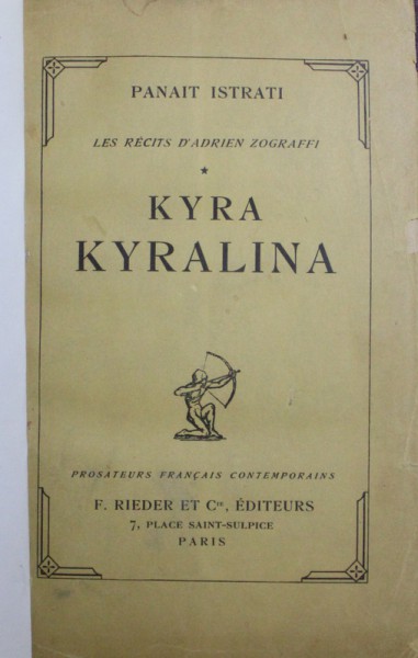 KYRA KYRALINA - LES RECITS D ' ADRIEN ZOGRAFFI par PANAIT ISTRATI , 1924 , DEDICATIE*