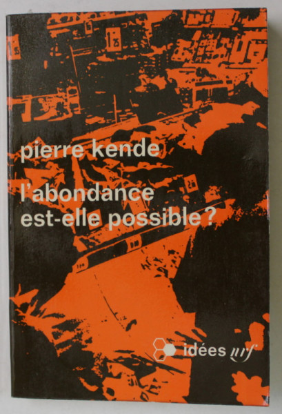 L 'ABONDANCE EST - ELLE POSSIBLE ? par PIERRE KENDE , 1971