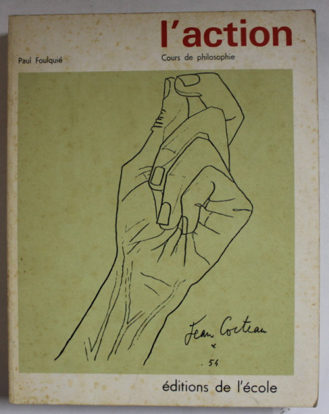 L 'ACTION , COURS DE PHILOSOPHIE , PROGRAMME DE 1960 par PAUL FOULQUIE , 1972