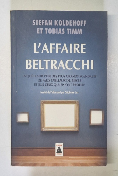 L ' AFFAIRE BELTRACCHI di STEFAN KOLDEHOFF et TOBIAS TIMM , 2013