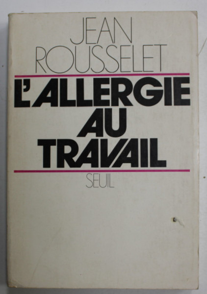 L 'ALLERGIE AU TRAVAIL par JEAN ROUSSELET , 1974