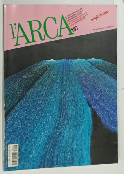 L 'ARCA ,LA RIVISTA INTERNATIONALE DI ARCHITETTURA , DESIGN E COMMUNICAZIONE  VISIVA , no. 157 , 2001 , TEXT IN LIMBILE ITALIANA  SI ENGLEZA