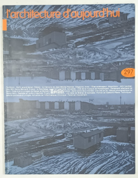 L 'ARCHITECTURE D 'AUJOURD ' HUI , SUBJET : BERLIN   , no. 297 , 1995, REVISTA  FRANCEZA DE ARHITECTURA