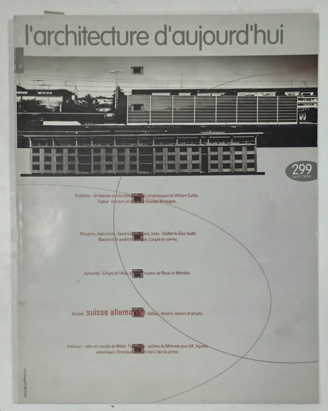 L 'ARCHITECTURE D 'AUJOURD ' HUI , SUBJET : SUISSE ALLEMANDE   , no. 299 , 1995, REVISTA  FRANCEZA DE ARHITECTURA