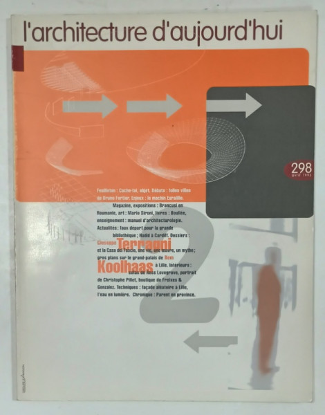 L 'ARCHITECTURE D 'AUJOURD ' HUI , SUBJET : TERRAGNI - KOOLHAAS  , no. 298 , 1995, REVISTA  FRANCEZA DE ARHITECTURA