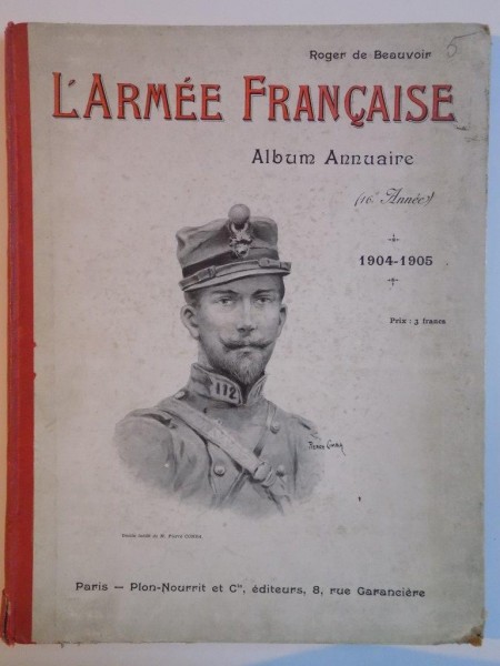 L' ARMEE FRANCAISE , ALBUM ANNUAIRE (16 ANNEE) , 1904 - 1905 , PRIX : 3 FRANCS de ROGER DE BEAUVOIR , DESSIN INEDIT de M. PIERRE COMBA