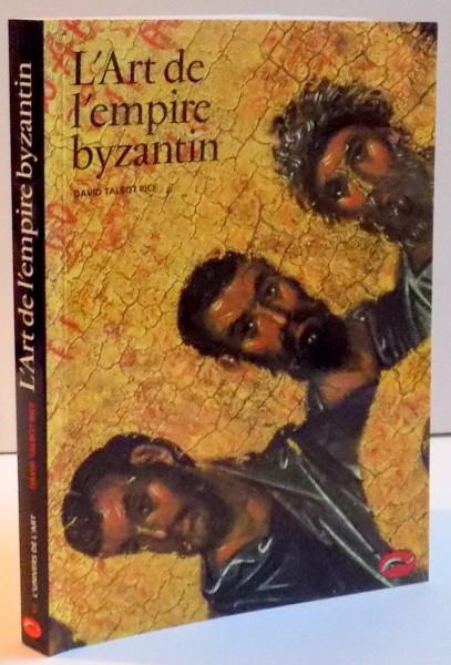 L ' ART DE L ' EMPIRE BYZANTIN , 1995