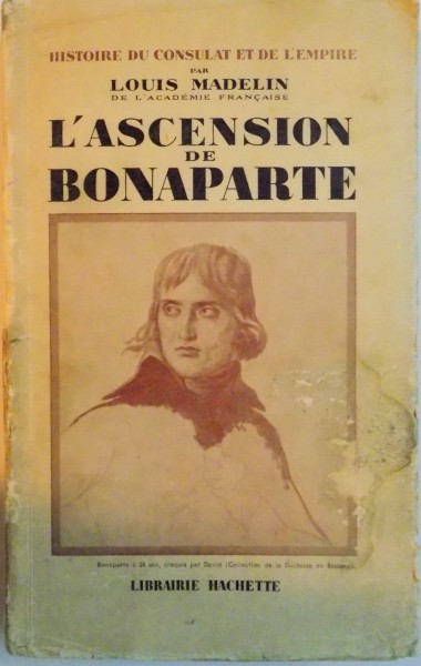 L ' ASCENSION DE BONAPARTE par LOUIS MADELIN , 1937