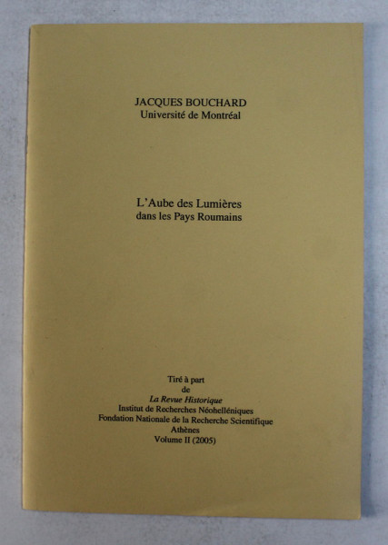 L 'AUBE DES LUMIERES DANS LE PAYS ROUMAINS par JACQUES BOUCHARD , 2005