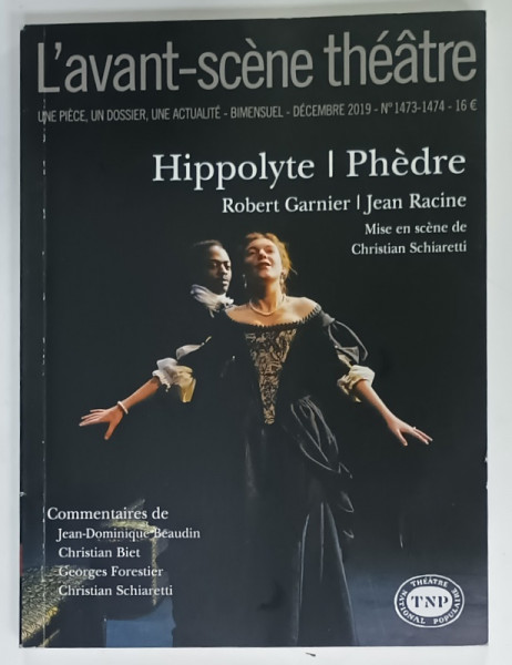 L 'AVANT - SCENE THEATRE , BIMENSUEL , SUBJET : HIPPOLTYE / PHEDRE   par  ROBERT GARNIER / JEAN RACINE  , No.1473 -1474  , APARUTA  2019