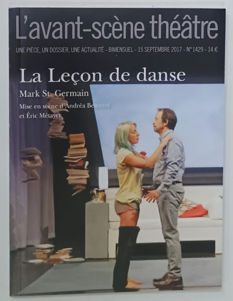L 'AVANT - SCENE THEATRE , BIMENSUEL , SUBJET : LA LECON DE DANSE  par MARK ST . GERMAIN   , No.1429 , APARUTA  2017