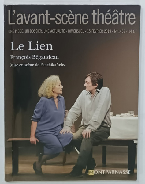 L 'AVANT - SCENE THEATRE , BIMENSUEL , SUBJET : LE LIEN par FRANCOIS BEGAUDEAU    , No.1458 , APARUTA  2019