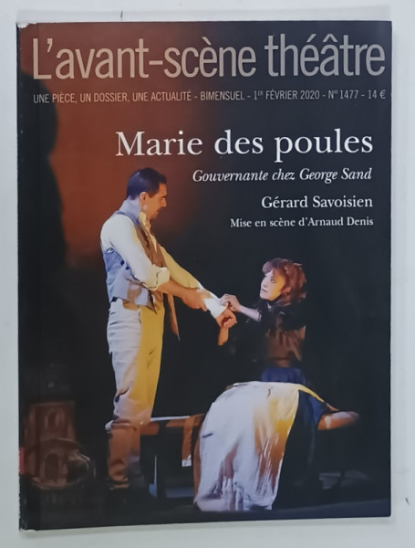 L 'AVANT - SCENE THEATRE , BIMENSUEL , SUBJET : MARIE DES POULES , gouvernante chez GEORGE SAND  , No. 1477,  APARUTA  2020