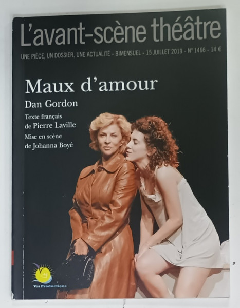 L 'AVANT - SCENE THEATRE , BIMENSUEL , SUBJET : MAUX D 'AMOUR  par DAN GORDON  , No.1466 , APARUTA  2019