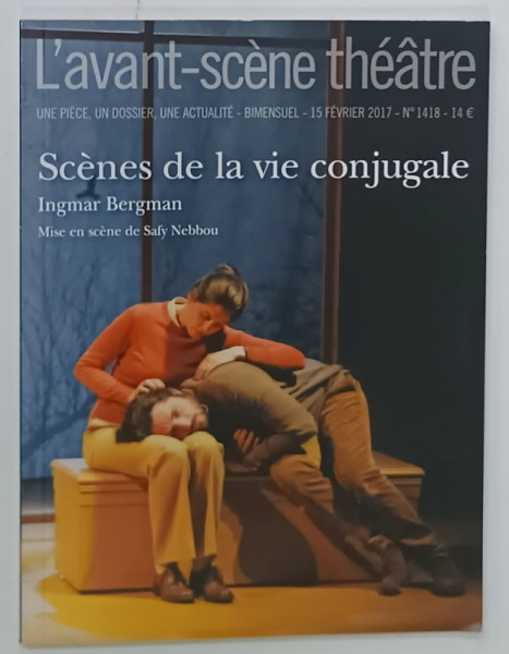 L 'AVANT - SCENE THEATRE , BIMENSUEL , SUBJET :SCENES DE LA VIE CONJUGALE  par  INGMAR BERGMAN   , No. 1418 , APARUTA  2017