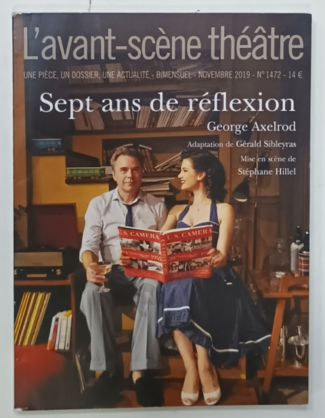 L 'AVANT - SCENE THEATRE , BIMENSUEL , SUBJET : SEPT ANS DE REFLEXION   par GEORGE AXELROD  , No.1472 , APARUTA  2019