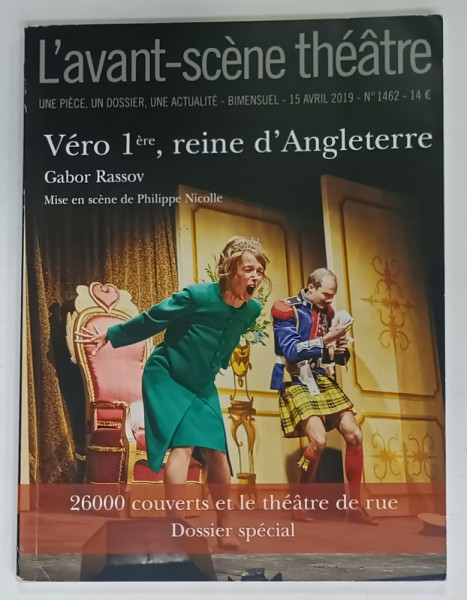 L 'AVANT - SCENE THEATRE , BIMENSUEL , SUBJET : VERO 1 er , REINE D 'ANGLETERRE   par  GABOR RASSOV    , No.1462 , APARUTA  2019