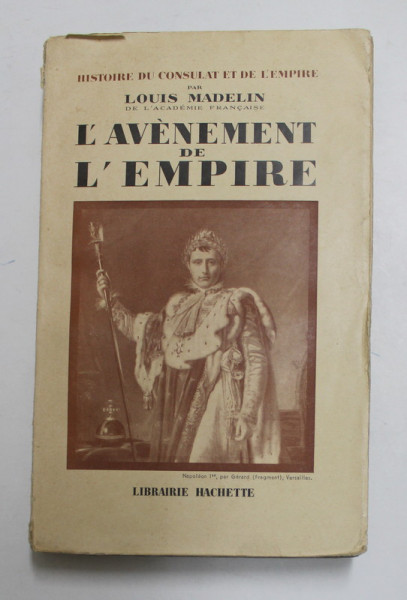 L 'AVENEMENT DE L 'EMPIRE par LOUIS MADELIN , 1939