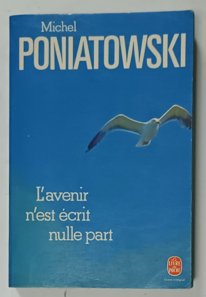 L 'AVENIR N ' EST ECRIT NULLE PART par MICHEL PONIATOWSKI , 1978