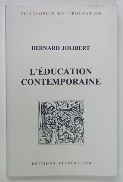 L ' EDUCATION CONTEMPORAINE par BERNARD JOLIBERT , 1989