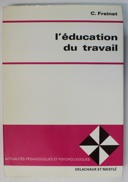 L 'EDUCATION DU TRAVAIL par C. FREINET , 1978