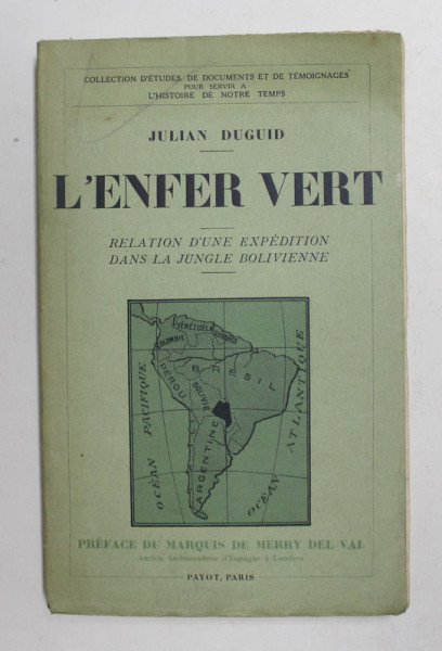 L 'ENFER VERT - RELATION D ' UNE EXPEDITION DANS LA JUNGLE BOLIVIENNE par JULIAN DUGUID , 1931
