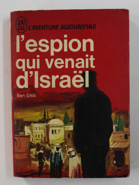 L 'ESPION QUI VENAIT D 'ISRAEL Par BEN DAN , 1967