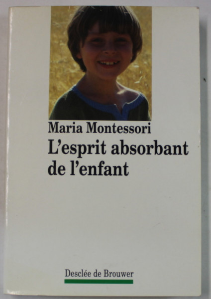 L' ESPRIT ABSORBANT DE L ' ENFANT par MARIA MONTESSORI , 1992