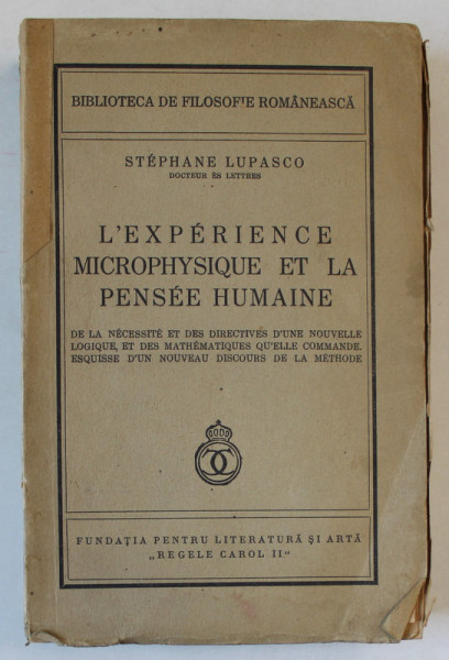 L ' EXPERIENCE MICROPHYSIQUE ET LA PENSEE HUMAINE par STEPHANE LUPASCO , 1940