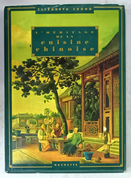 L 'HERITAGE DE LA CUISINE CHINOISE par ELIZABETH CHONG , 1994