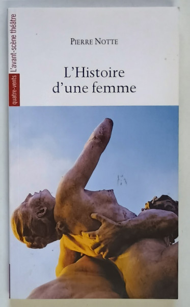 L ' HISTOIRE D ' UNE FEMME ( ELLE NE DIT RIEN ET ELLE S ' EN VA ) par PIERRE NOTTE , 2017