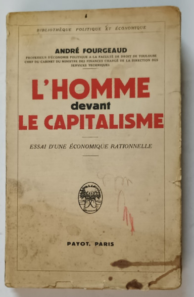 L ' HOMME DEVANT LE CAPITALISME , ESSAI D ' UNE ECONOMIQUE RATIONELLE par ANDRE FOURGEAUD , 1936