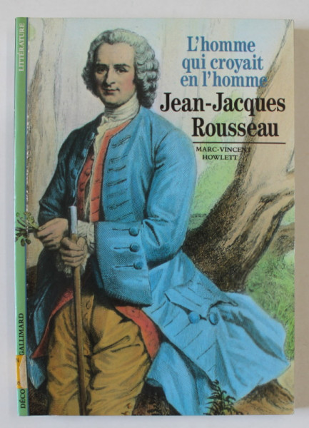 L 'HOMME QUI CROYAIT EN L 'HOMME , JEAN - JACQUES ROUSSEAU par MARC - VINCENT HOWLETT , 1989