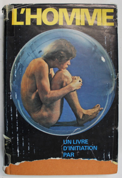 L 'HOMME , TRAITE COMPLET D 'INIATION SUR L 'HOMME par HERMANN PAULL , 1974