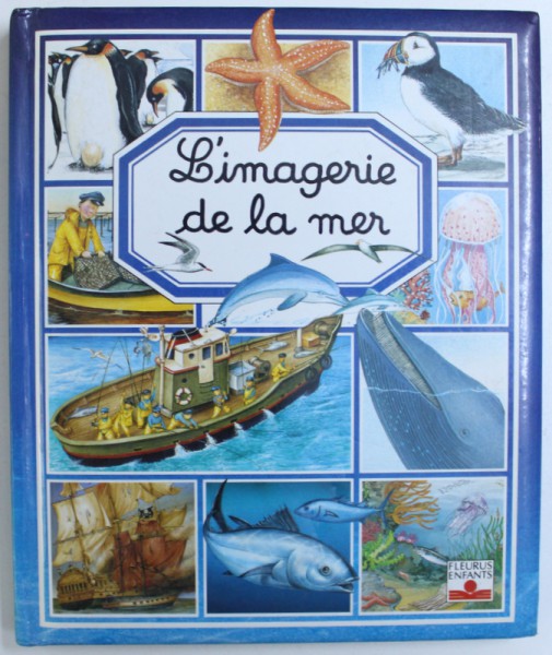 L ' IMAGERIE DE LA MER , conception EMILIE BEAUMONT , images F. GUIRAUD ..Y. LEQUESNE , 1994