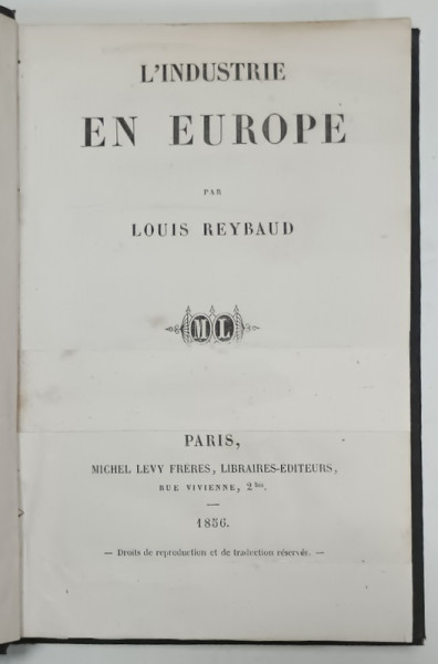 L 'INDUSTRIE EN EUROPE par LOUIS REYBAUD , 1856
