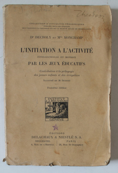 L 'INTIATION A L ' ACTIVITE INTELLECTUELLE ET MOTRICE PAR LES JEUX EDUCATIFS par DECROLY et MONCHAMP , 1925