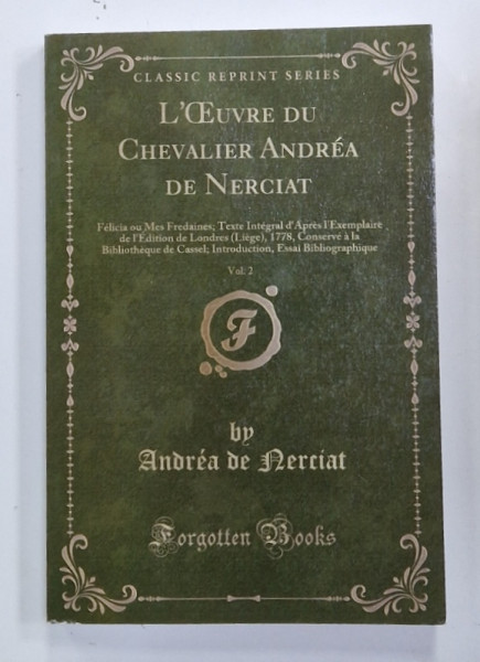 L 'OEUVRE DU CHEVALIER ANDREA DE NERCIAT , 1778 , EDITIE ANASTATICA , REEDITATA  2017