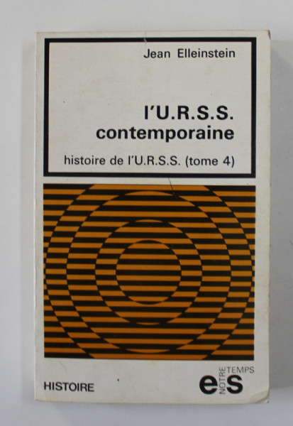 L 'U.R.S.S CONTEMPORAINE , HISTOIRE DE L 'U.R.S.S. - TOME 4 par JEAN ELLENSTEIN , 1975