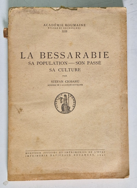 LA BESSARABIE , SA POPULATION , SON PASSE , SA CULTURE par STEFAN CIOBANU , 1941