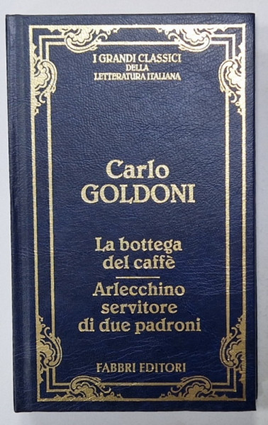 LA BOTTEGA DEL CAFFE / ARLECHINO SERVITORE DI DUE PADRONI di CARLO GOLDONI , 1995, TEXT IN LIMBA ITALIANA