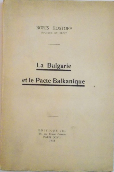 LA BULGARIE ET LE PACTE BALKANIQUE de BORIS KOSTOFF, 1938