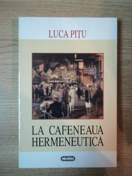 LA CAFENEAUA HERMENEUTICA de LUCA PITU , 1998