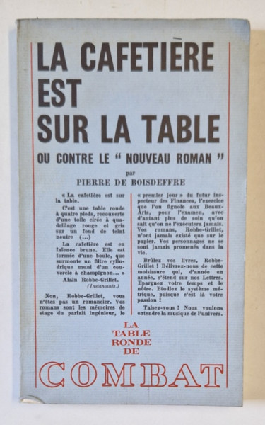 LA CAFETIERE EST SUR LA TABLE OU CONTRE LE ' NOUVEAU ROMAN ' par PIERRE DE BOISDEFFRE , 1967