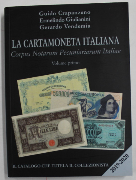 LA CARTAMONETA ITALIANA , CORPUS NOTARUM PECUNIARIARUM ITALIAE , VOLUME PRIMO di GUIDO CRAPANZANO ... GERARDO VENDEMIA , 2018