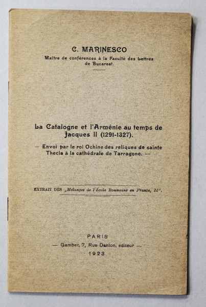 LA CATALOGNE ET L 'ARMENIE AU TEMPS DE JACQUES II - 1291 - 1327 par C. MARINESCO , 1923