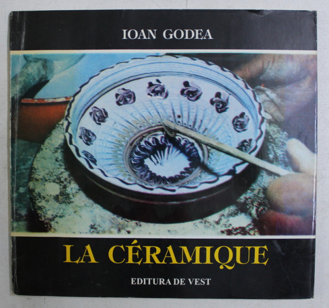 LA CERAMIQUE par IOAN GODEA , 1995