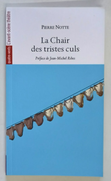 LA CHAIR DES TRISTES CULS , UN GOUT D ' HUMANITE , CONTE A CHASONS par PIERRE NOTTE , 2012