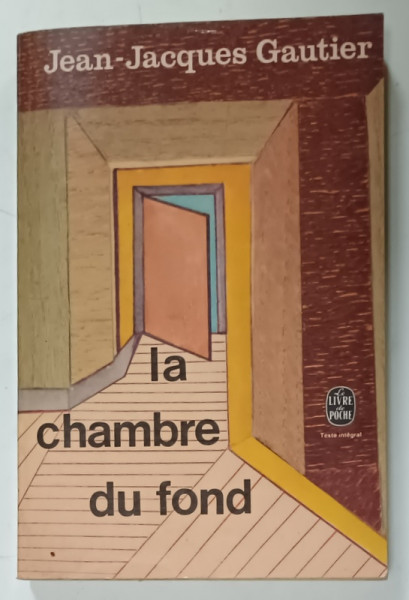 LA CHAMBRE DU FOND par JEAN - JACQUES GAUTIER , 1972