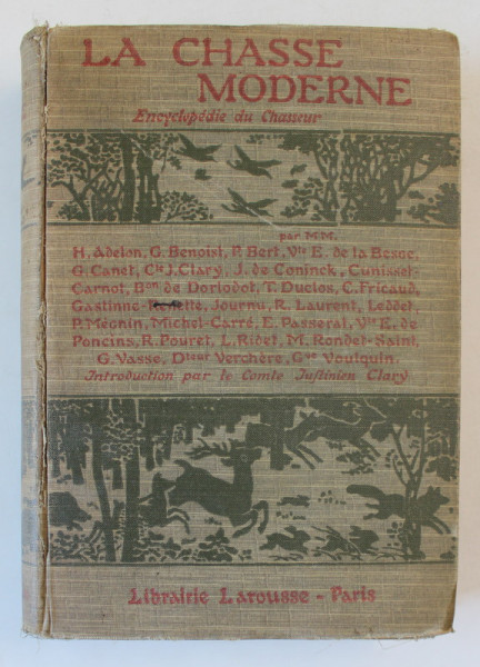 LA CHASSE MODERNE , ENCYCLOPEDIE DU CHASSEUR ( VANATOAREA MODERNA - ENCICLOPEDIA VANATORII ) , 488 GRAVURES , 7 CARTES CYNEGETIQUES , EDITIE INTERBELICA